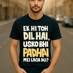 Men's Classic Fit Navy Blue “Ek Hi Toh Dil Hai, Usko Bhi Padhai Mein Laga Du?” T-Shirt – Premium Cotton Blend Fabric